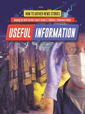 cover image of Useful Information --How to Gather News Stories--Keeping Up with Current Events Grade 4--Children's Reference Books